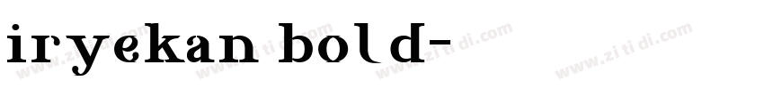 iryekan bold字体转换 iryekan bold字体转换
